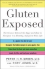 Image for Gluten Exposed: The Science Behind The Hype And How To Navigate To A Healthy, Symptom-free Life