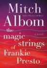Image for The Magic Strings of Frankie Presto : A Novel