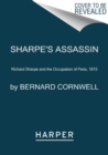 Image for Sharpe&#39;s Assassin : Richard Sharpe and the Occupation of Paris, 1815