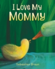 Image for I Love My Mommy Board Book