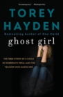 Image for Ghost Girl : The True Story of a Child in Desperate Peril-and a Teacher Who Saved Her
