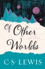 Image for Of other worlds: essays and stories