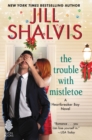 Image for Trouble with Mistletoe : A Heartbreaker Bay Novel
