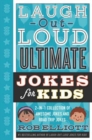 Image for Laugh-Out-Loud Ultimate Jokes for Kids