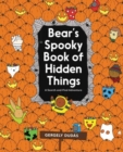 Image for Bear&#39;s Spooky Book of Hidden Things : Halloween Seek-and-Find