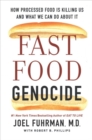 Image for Fast Food Genocide : How Processed Food is Killing Us and What We Can Do About It