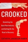 Image for Crooked  : outwitting the back pain industry and getting on the road to recovery