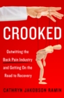 Image for Crooked: outwitting the back pain industry and getting on the road to recovery