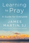 Image for Learning to Pray: A Guide for Everyone