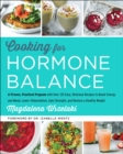 Image for Cooking for hormone balance: a proven, practical program with over 140 easy, delicious recipes to boost energy and mood, lower inflammation, gain strength, and restore a healthy weight