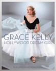 Image for Grace Kelly : Hollywood Dream Girl