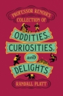 Image for Professor Renoir’s Collection of Oddities, Curiosities, and Delights