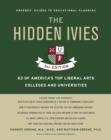 Image for The hidden ivies: 63 of America&#39;s top liberal arts colleges and universities