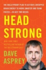 Image for Head Strong : The Bulletproof Plan to Activate Untapped Brain Energy to Work Smarter and Think Faster-in Just Two Weeks