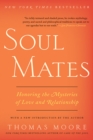 Image for Soul mates: honoring the mysteries of love and relationship