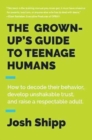 Image for The Grown-Up&#39;s Guide to Teenage Humans