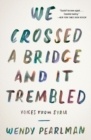 Image for We Crossed a Bridge and It Trembled
