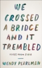 Image for We crossed a bridge and it trembled: voices from Syria