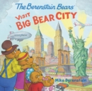 Image for The Berenstain Bears Visit Big Bear City