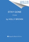 Image for Stay Gone : A Novella