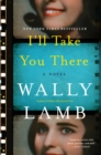 Image for I&#39;ll take you there: a novel