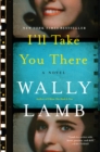 Image for I&#39;ll Take You There : A Novel