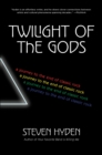 Image for Twilight of the Gods: A Journey to the End of Classic Rock
