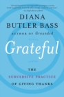Image for Grateful : The Subversive Practice of Giving Thanks
