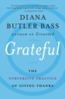 Image for Grateful: The Transformative Power of Giving Thanks