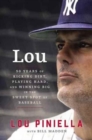 Image for Lou : Fifty Years Of Kicking Dirt, Playing Hard, And Winning Big In The Sweet Spot Of Baseball