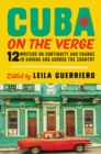 Image for Cuba on the Verge : 12 Writers on Continuity and Change in Havana and Across the Country