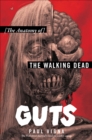 Image for Guts: the anatomy of The walking dead
