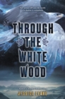 Image for Through the White Wood