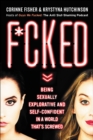 Image for F*cked: Being Sexually Explorative and Self-Confident in a World That&#39;s Screwed
