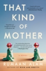 Image for That Kind of Mother : A Novel