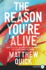 Image for The Reason You&#39;re Alive : A Novel