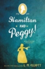 Image for Hamilton and Peggy!  : a revolutionary friendship