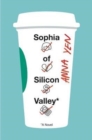 Image for Sophia of Silicon Valley