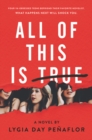 Image for All of This Is True: A Novel