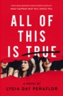Image for All of This Is True: A Novel