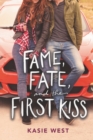 Image for Fame, Fate, and the First Kiss