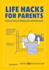 Image for Life Hacks for Parents : Practical Hints for Making Life with Kids Easier