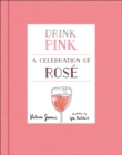 Image for Drink pink: a celebration of rose