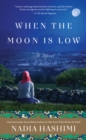 Image for When the Moon Is Low : A Novel