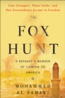 Image for Fox Hunt: A Refugee&#39;s Memoir of Coming to America