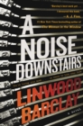 Image for A noise downstairs: a novel