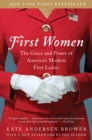 Image for First women: the grace and power of America&#39;s modern first ladies