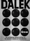 Image for Doctor Who: Dalek: The Astounding Untold History of the Greatest Enemies of the Universe