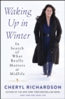 Image for Waking up in winter: in search of what really matters at midlife