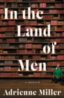 Image for In the land of men: a memoir